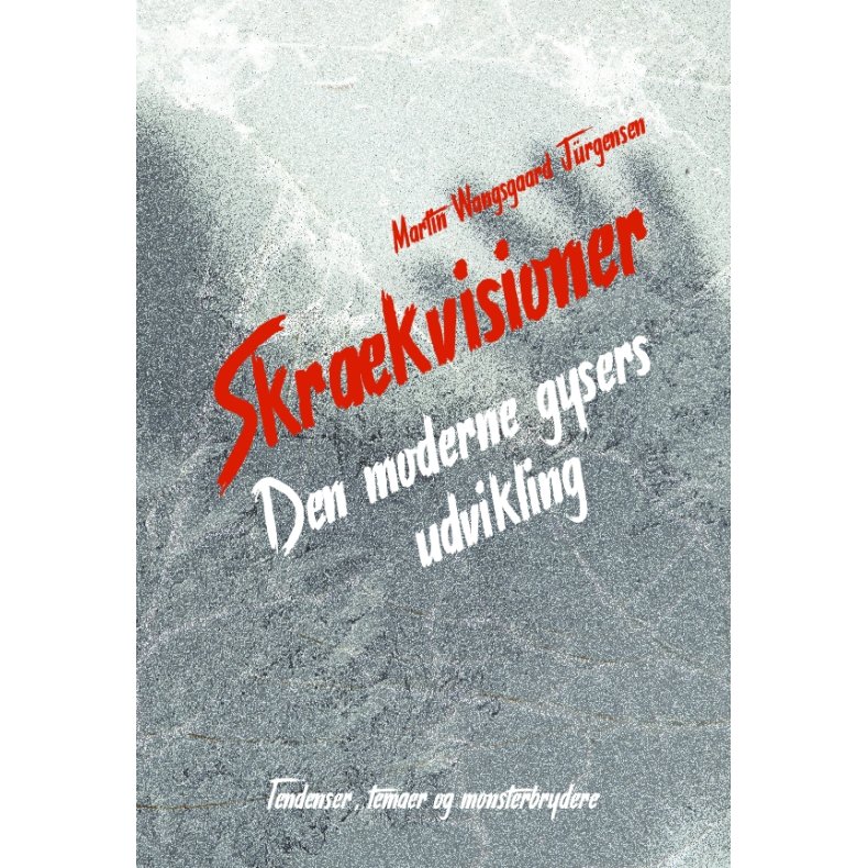 Skrkvisioner Den moderne gysers udvikling. Tendenser, temaer og mnsterbrydere