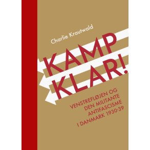 Kampklar! Venstrefljen og den militante antifascisme i Danmark