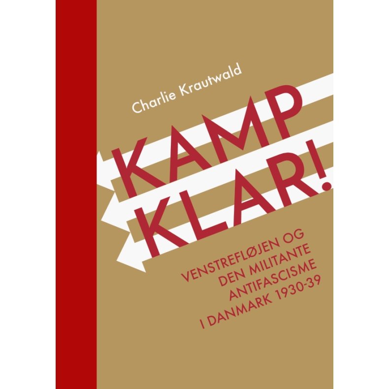 Kampklar! Venstrefljen og den militante antifascisme i Danmark