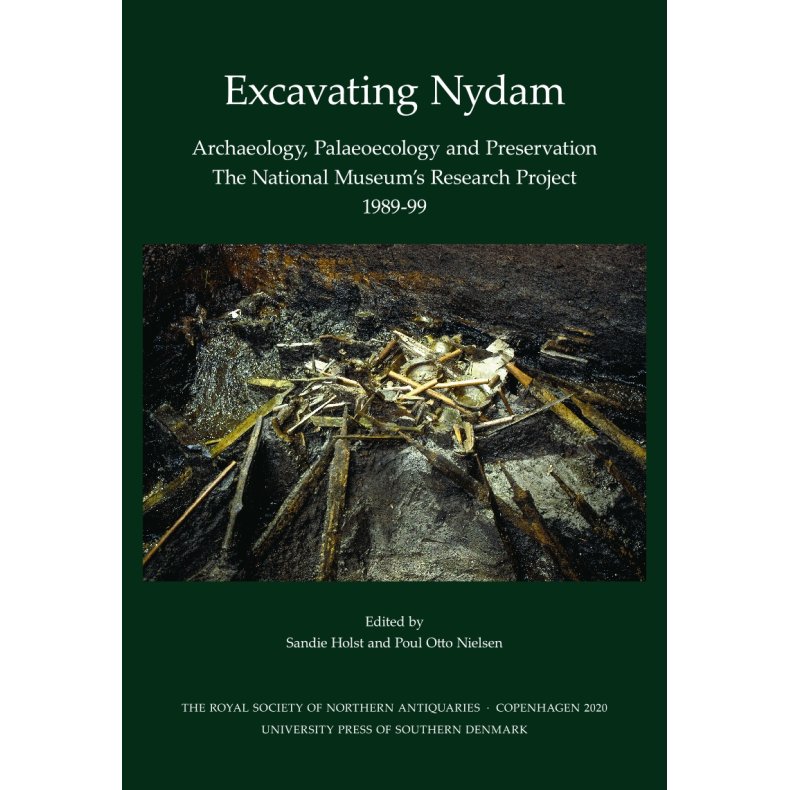 Excavating Nydam Archaeology, Palaeoecology and Preservation. The National Museums Research Project 1989-99