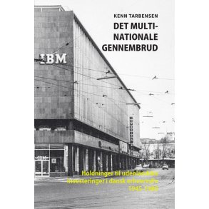 Det multinationale gennembrud Holdninger til udenlandske investeringer i dansk erhvervsliv 1945-1980
