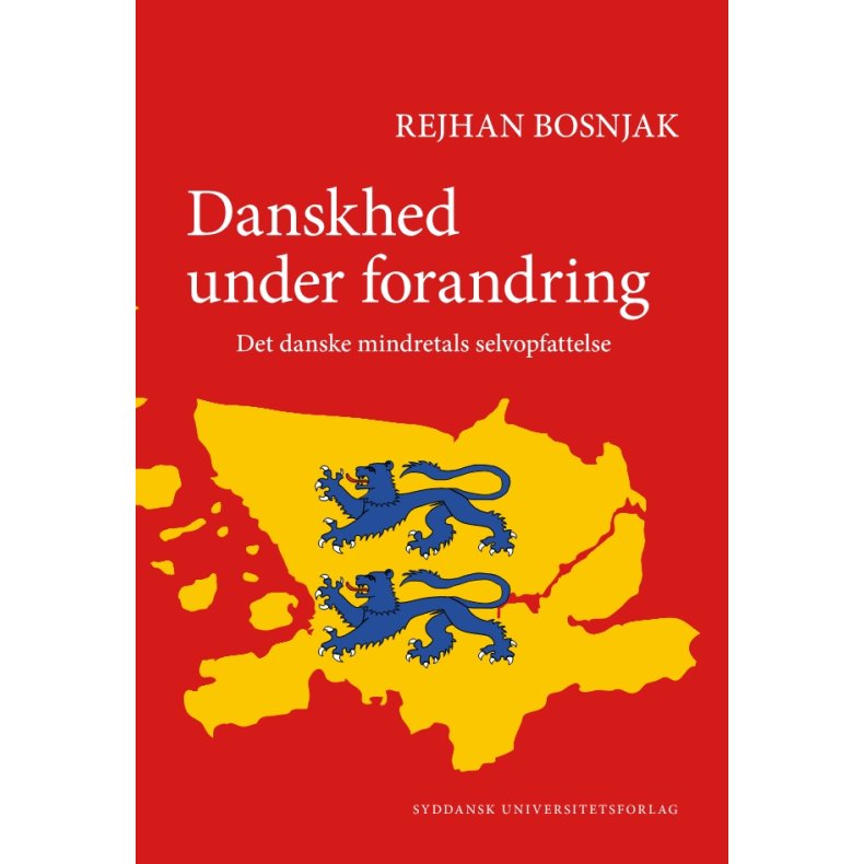 Danskhed under forandring Det danske mindretals selvopfattelse