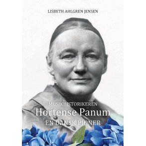 Musikhistorikeren Hortense Panum En dansk pioner