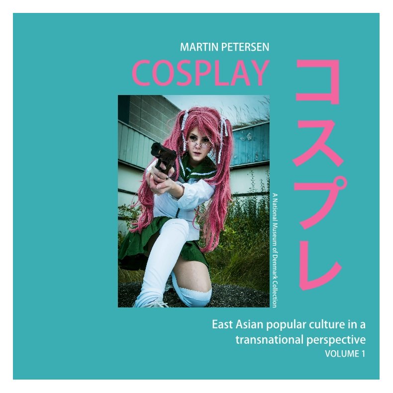 Cosplay East Asian popular culture in a transnational perspective, vol. 1