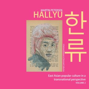 Hallyu East Asian popular culture in a transnational perspective, vol. 2