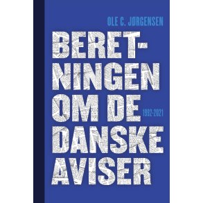 Beretningen om de danske aviser 1992-2021 (bd. 1-2) 
