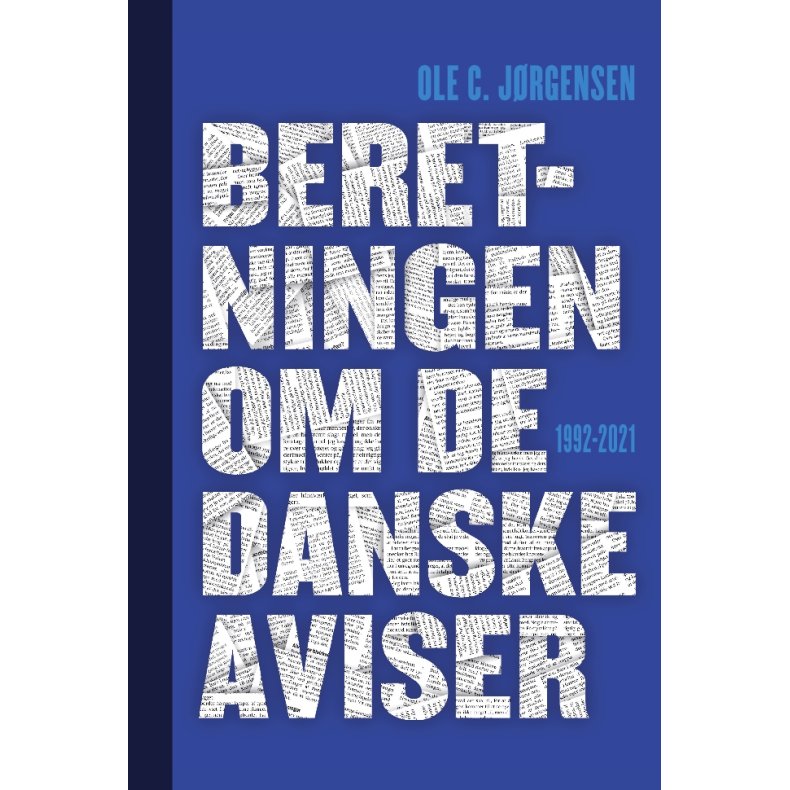 Beretningen om de danske aviser 1992-2021 (bd. 1-2) 