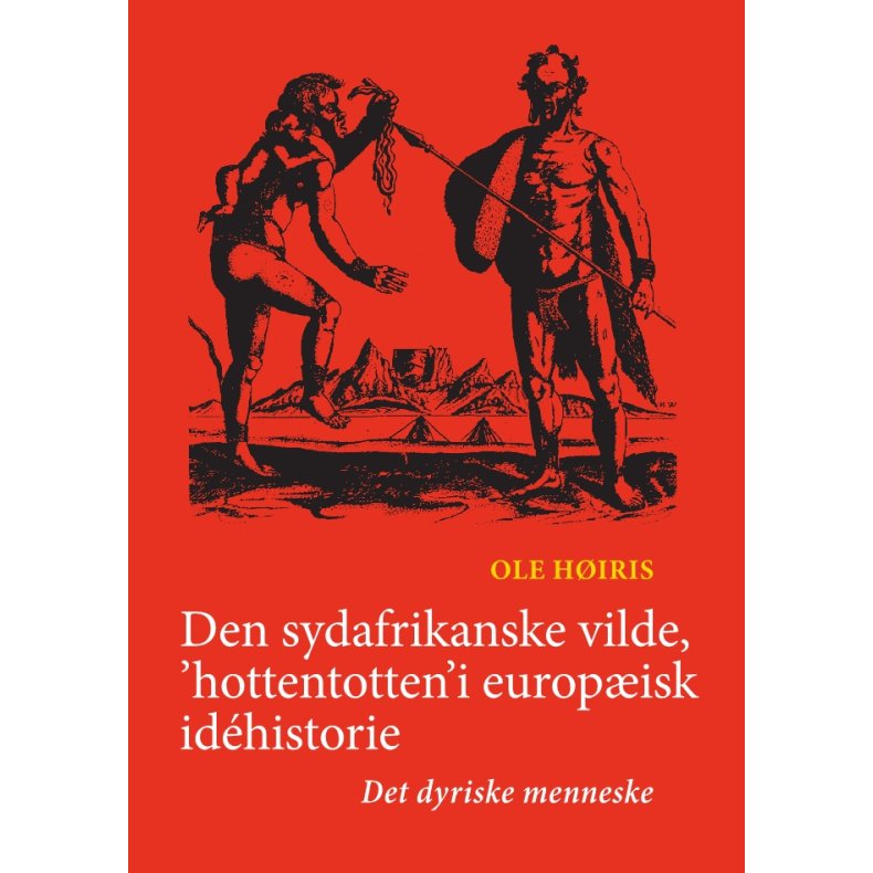 Den sydafrikanske vilde, 'hottentotten' i europisk idhistorie Det dyriske menneske