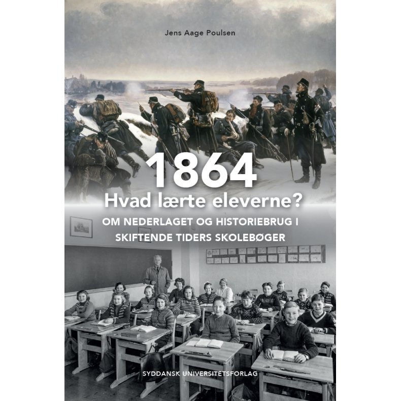 1864 - Hvad lrte eleverne? Om nederlaget og historiebrug i skiftende tiders skolebger