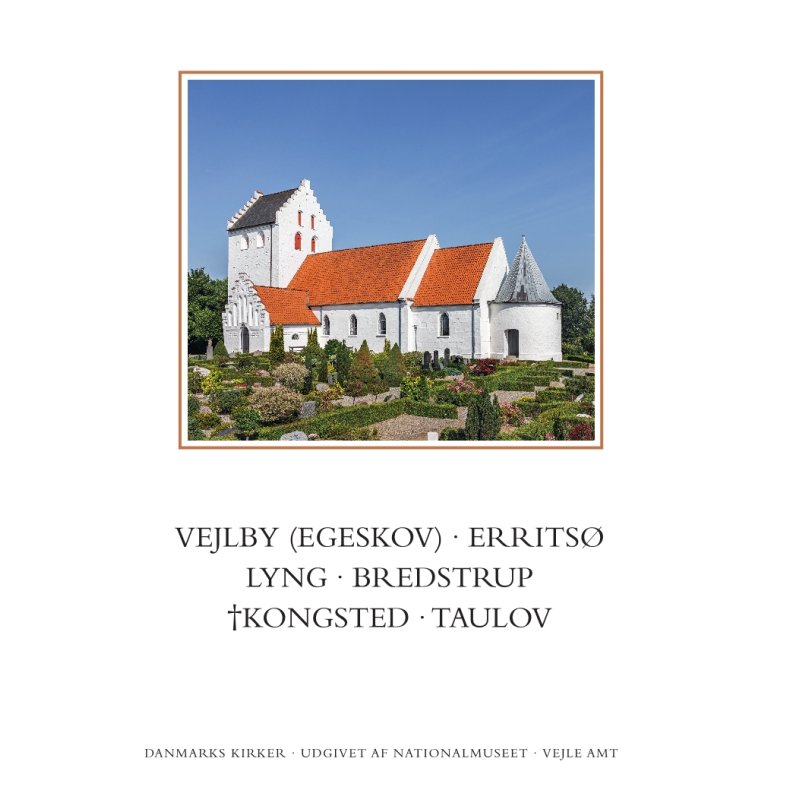 Danmarks Kirker: Vejle amt, hft. 30-31. Vejlby (Egeskov), Errits, Lyng, Bredstrup, Kongsted, Taulov