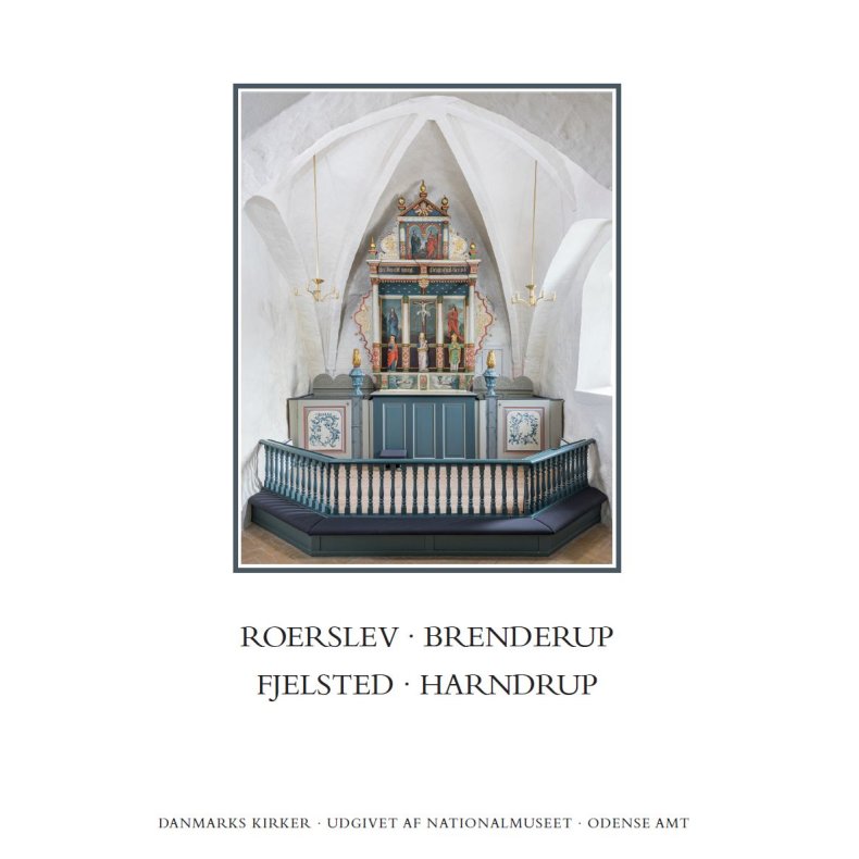 Danmarks Kirker. Odense Amt. Kirkerne i Roerslev, Brenderup, Fjelsted, Harndrup 