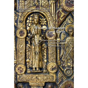Visions of Heaven and Earth Romanesque Golden Altars and Crucifixes from Medieval Denmark