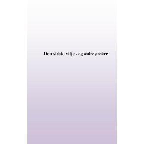 Min sidste vilje - og andre nsker 