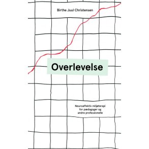 Overlevelse - Neuroaffektiv miljterapi for pdagoger og andre professionelle 