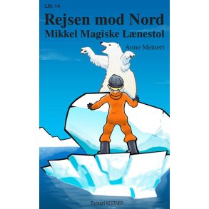 Mikkels Magiske Lnestol - Rejsen mod Nord 