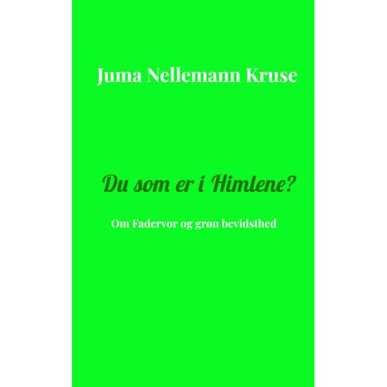 Du som er i Himlene? Om Fadervor og grn bevidsthed