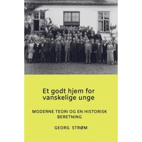 Et godt hjem for vanskelige unge Moderne teori og en historisk beretning
