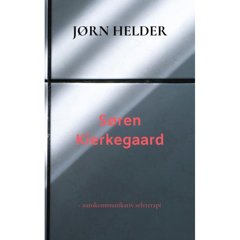 Sren Kierkegaard - autokommunikativ selvterapi