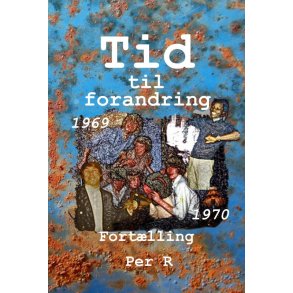 Tid til forandring Fortlling 1969 - 1970