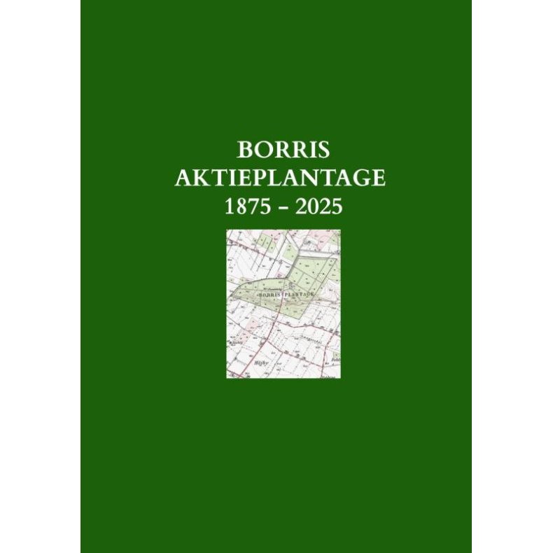 Borris Aktieplantage 1875 - 2025