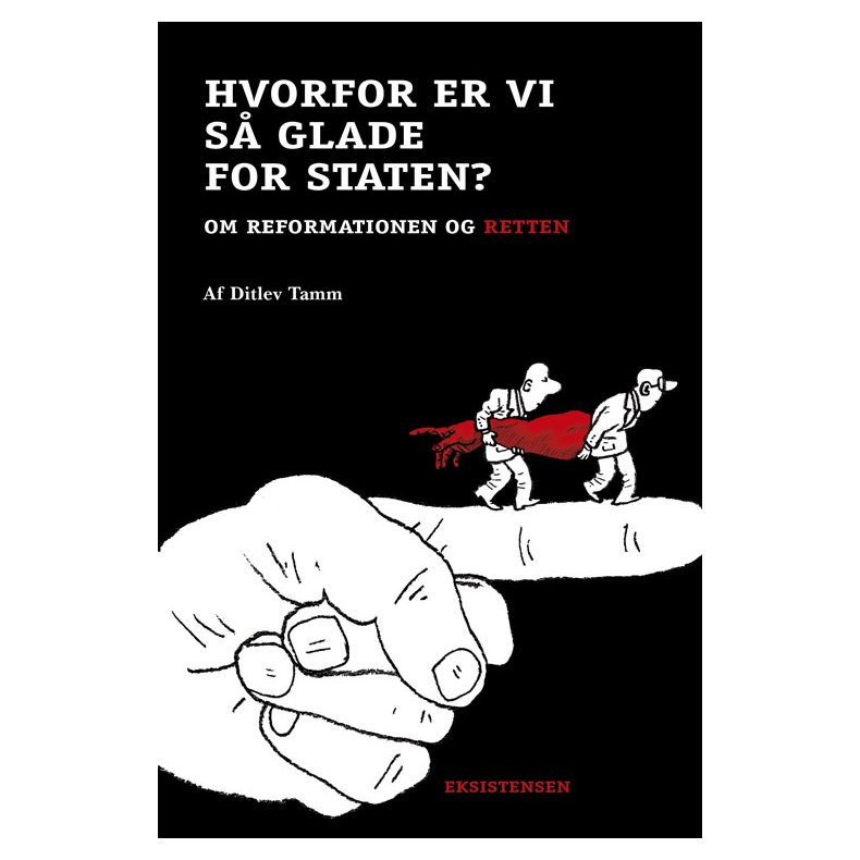 Hvorfor er vi s glade for staten? Om reformationen og retten