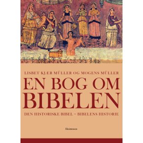 En bog om Bibelen Den historiske bibel - Bibelens historier