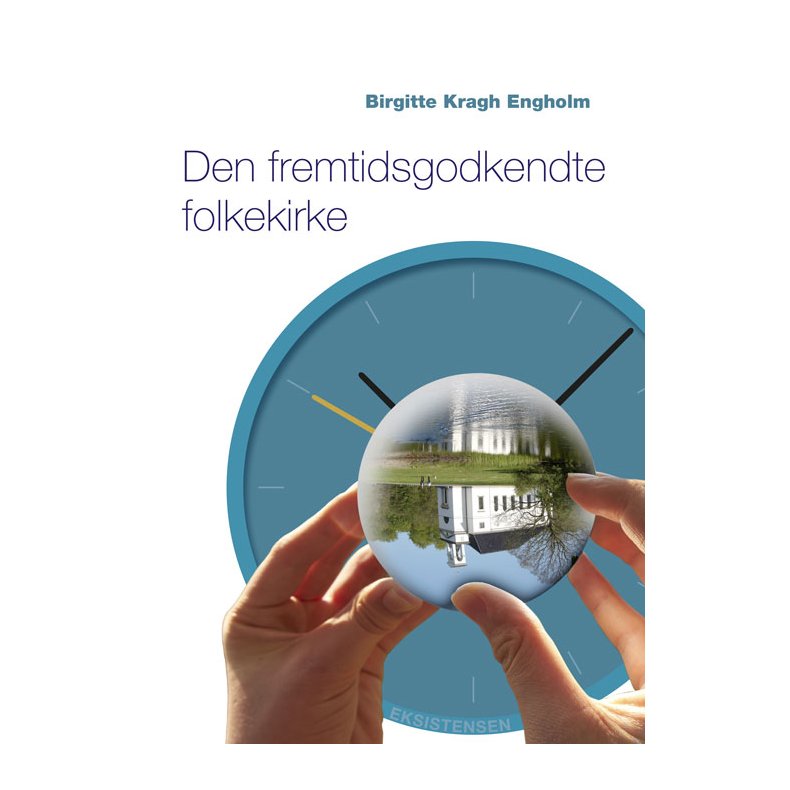 Den fremtidsgodkendte folkekirke 