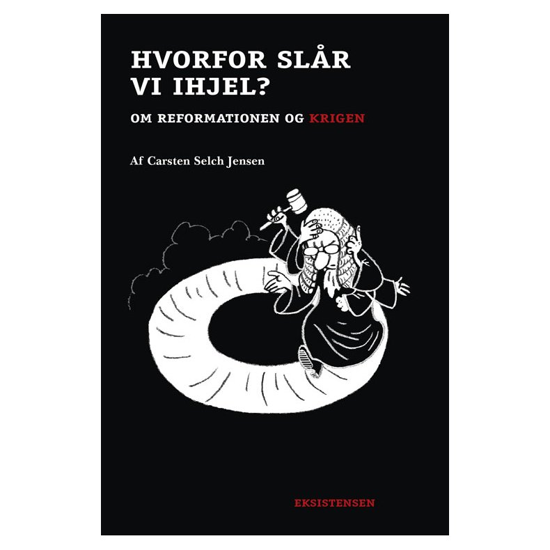 Hvorfor slr vi ihjel Om reformationen og krigen
