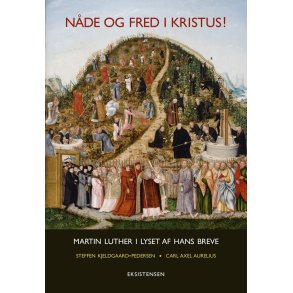 N�de og fred i Kristus! - Martin Luther i lyset af hans breve 