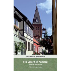 Den Danske Klosterrute - Fra Viborg til Aalborg herunder Birgittaruten