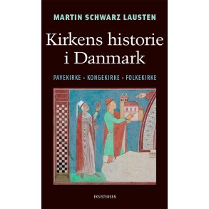 Kirkens historie i Danmark Pavekirke - Kongekirke - Folkekirke