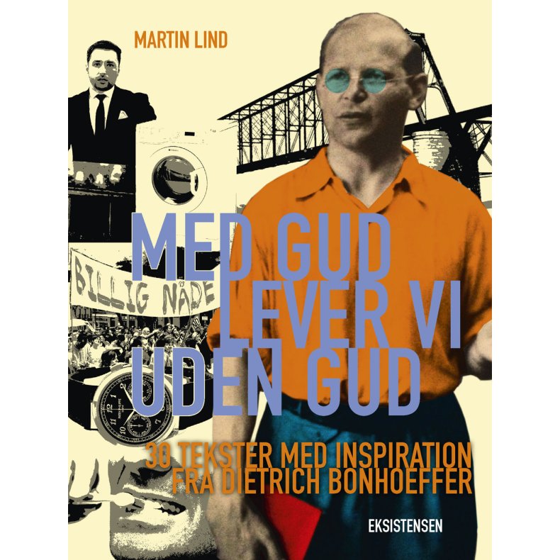 Med Gud lever vi uden Gud 30 tekster med inspiration fra Dietrich Bonhoeffer