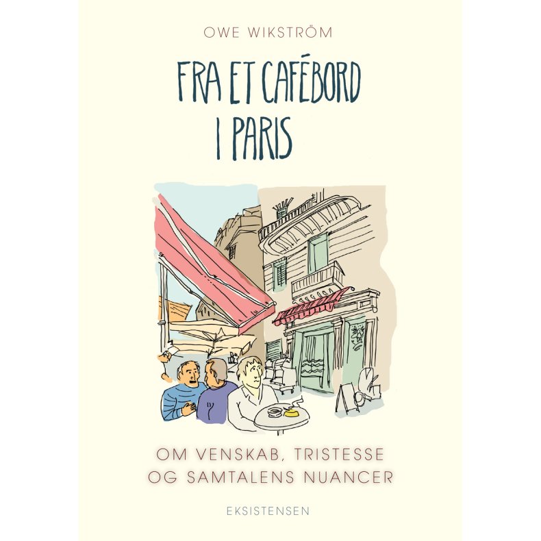 Fra et cafebord i Paris Omvenskab, tristesse og samtalens nuancer