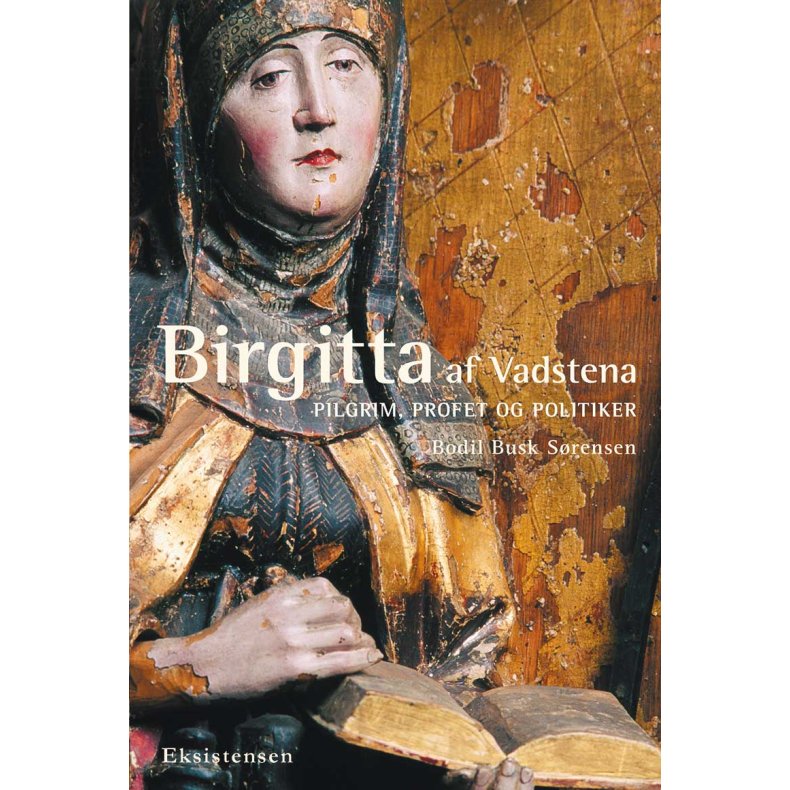 Birgitta af Vadstena Pilgrim, profet og politiker