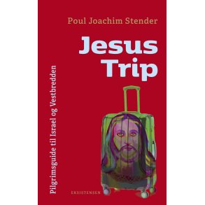 Jesus Trip Pilgrimsguide til Israel og Vestbredden