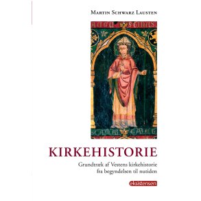 Kirkehistorie grundtrk af Vestens kirkehistorie fra begyndelsen til nutiden
