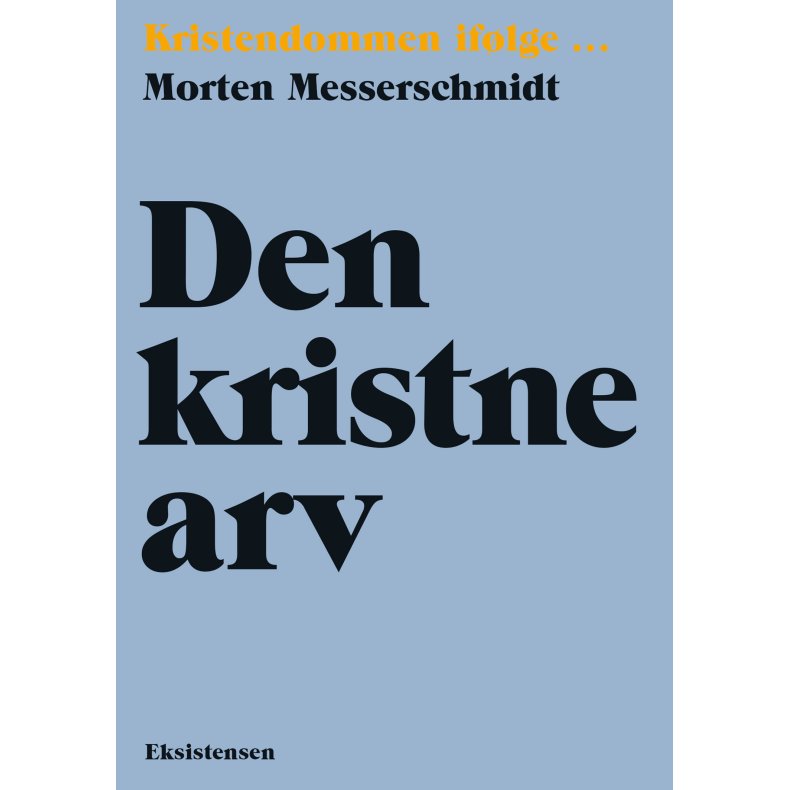 Den kristne arv Kristendommen iflge