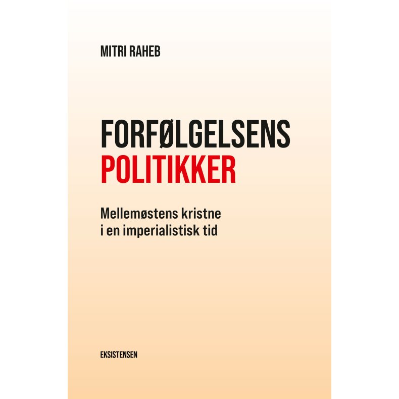 Forflgelsens politikker Mellemstens kristne i en imperialistisk tid