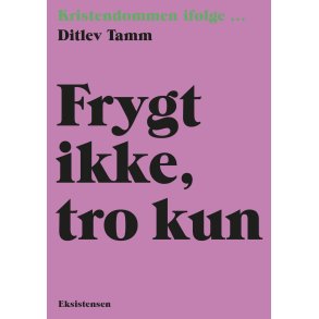 Frygt ikke, tro kun Kristendommen iflge