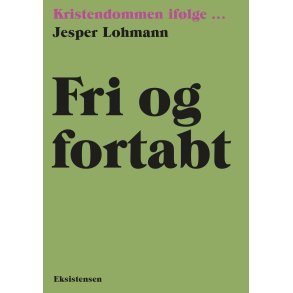 Fri og fortabt Kristendommen iflge