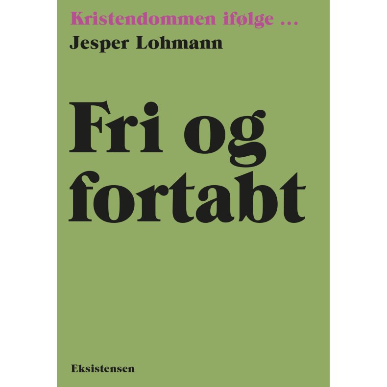 Fri og fortabt Kristendommen iflge
