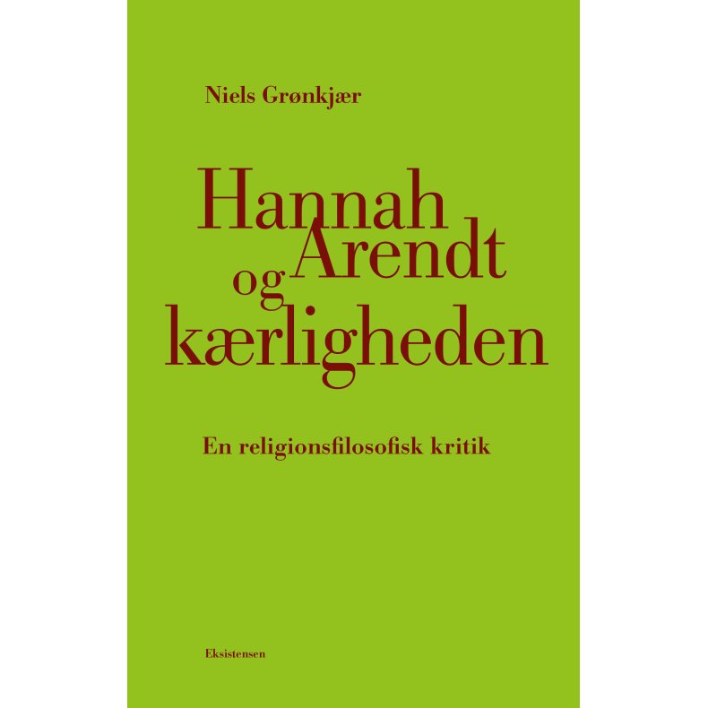 Hannah Arendt og krligheden En religionsfilosofisk kritik