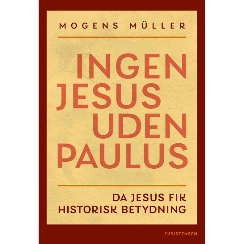 Ingen Jesus uden Paulus Da Jesus fik historisk betydning