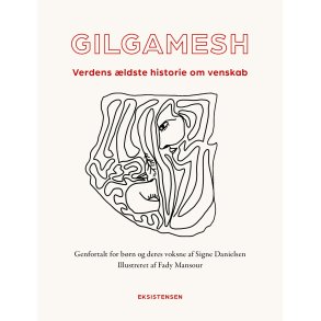 Gilgamesh Verdens ldste historie om venskab