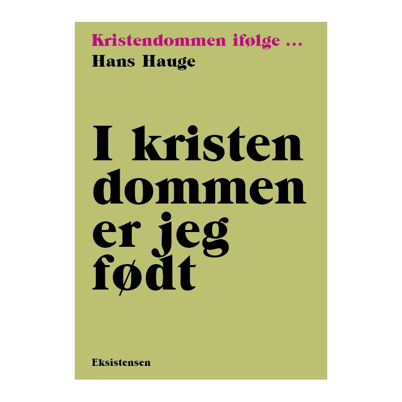 I kristendommen er jeg fdt Kristendommen iflge