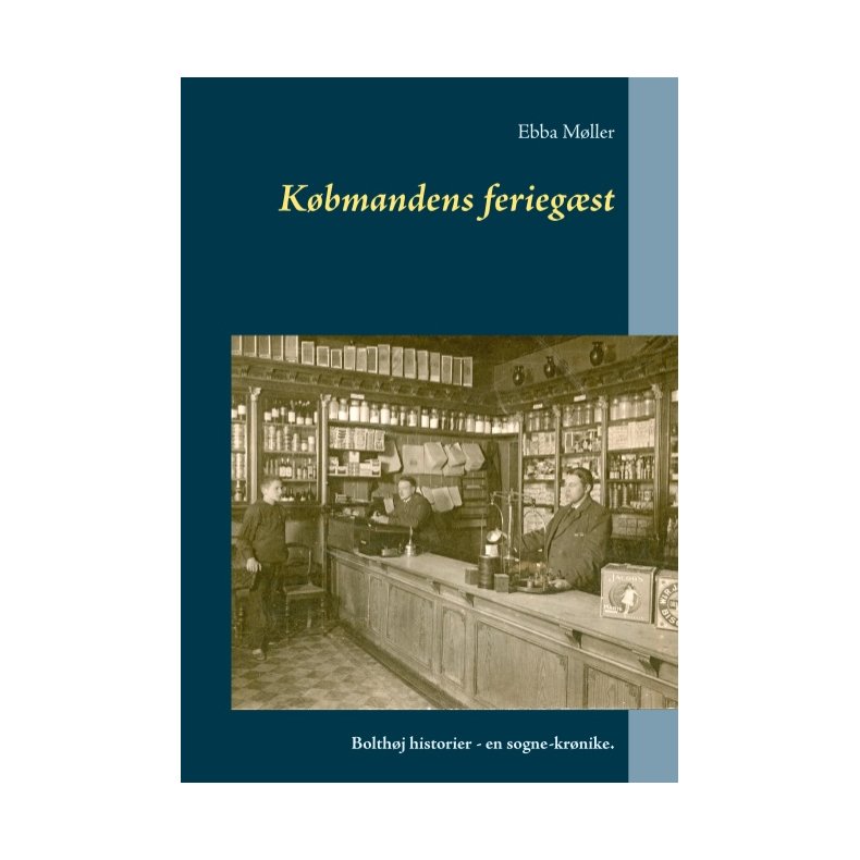Kbmandens feriegst Bolthj historier - en sogne-krnike.