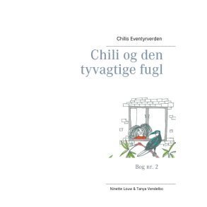Chili og den tyvagtige fugl Chilis Eventyrverden