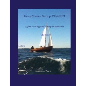 Kong Volmer Strop 1946-2021 75 rs Vordingborg'sk sspejderhistorie - ukomplet