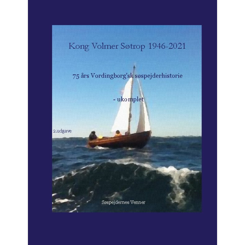 Kong Volmer Strop 1946-2021 75 rs Vordingborg'sk sspejderhistorie - ukomplet