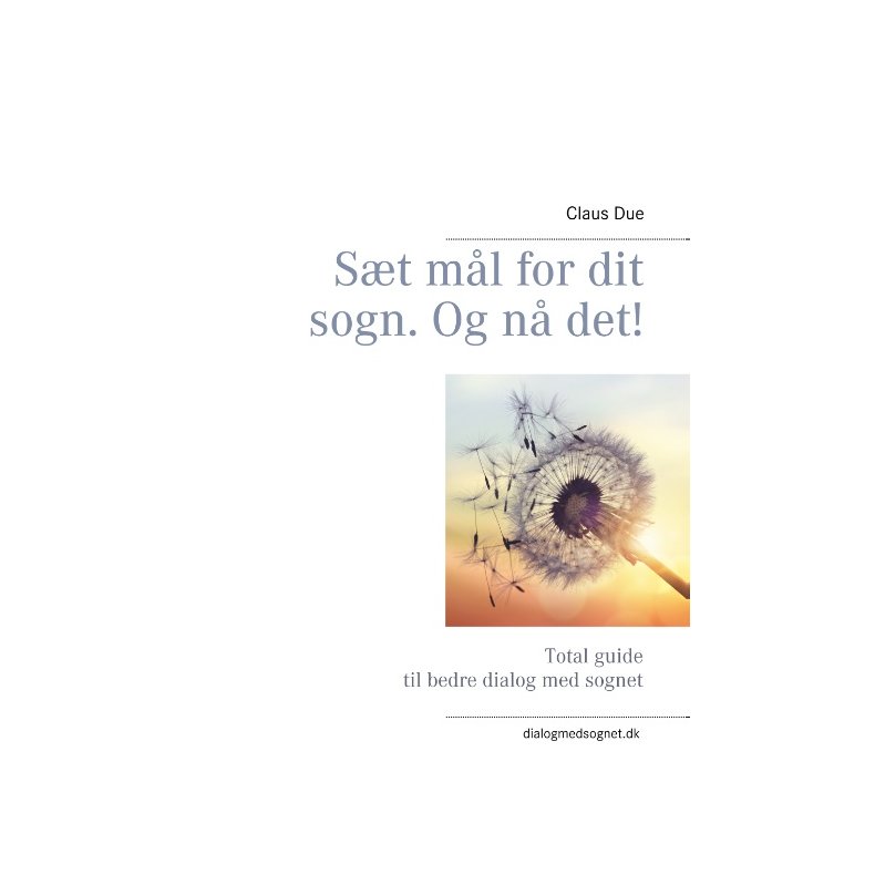 St ml for dit sogn. Og n det! Total guide til bedre dialog med sognet